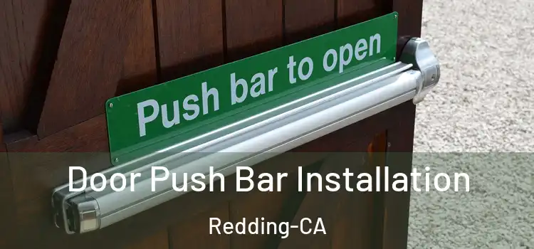  Door Push Bar Installation Redding-CA