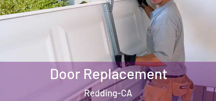  Door Replacement Redding-CA