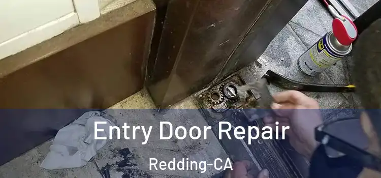 Entry Door Repair Redding-CA