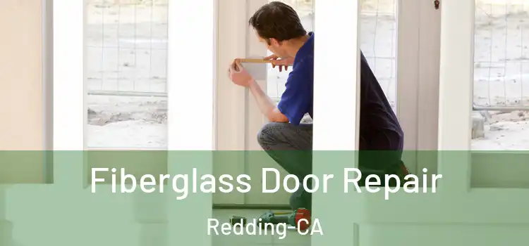  Fiberglass Door Repair Redding-CA