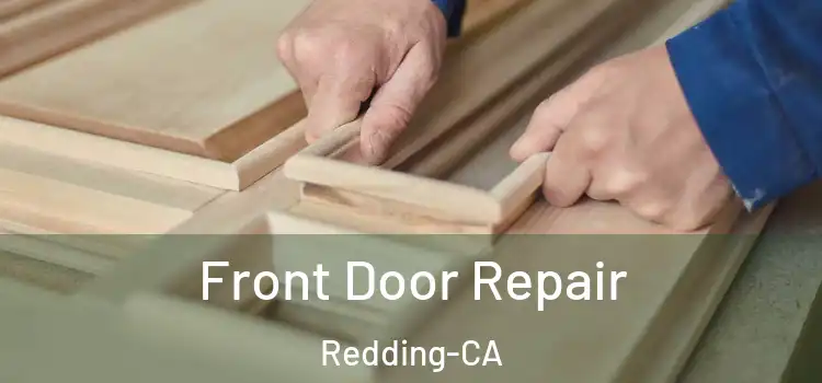 Front Door Repair Redding-CA