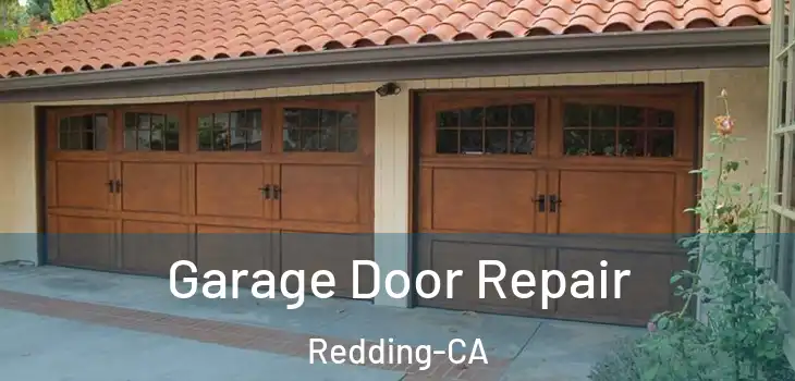  Garage Door Repair Redding-CA