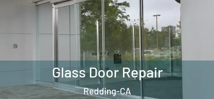  Glass Door Repair Redding-CA