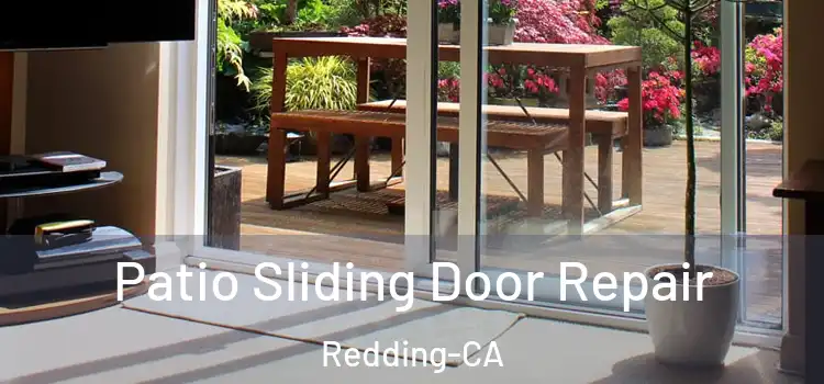  Patio Sliding Door Repair Redding-CA